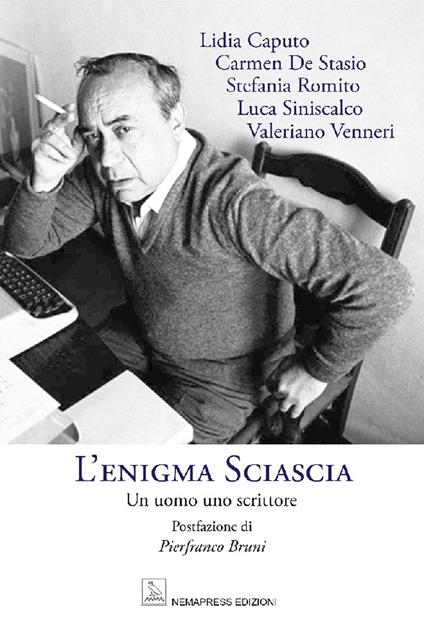 L'enigma Sciascia. Un uomo, uno scrittore - Lidia Caputo,Carmen De Stasio,Stefania Romito - copertina