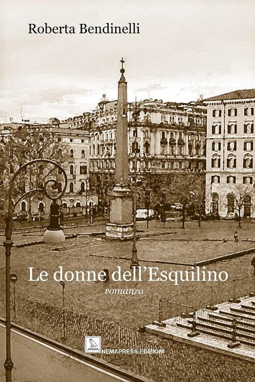 Le donne dell'Esquilino - Roberta Bendinelli - copertina