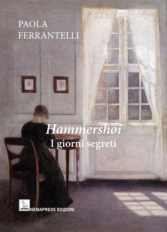 Hammershøi. I giorni segreti - Paola Ferrantelli - copertina