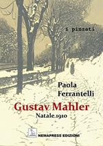 Gustav Mahler. Natale 1910