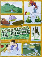 Scopriamo il fiume. Con CD Audio