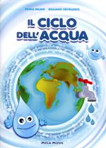 Il ciclo dell'acqua. Con CD-Audio