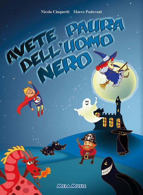 Avete paura dell'uomo nero? Con CD-Audio - Nicola Cinquetti,Marco Padovani - copertina