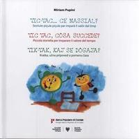 Tic tac ce nassial? Storiute piçule piçule par imparâ il valôr dal timp - Miriam Pupini - copertina