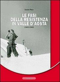 Le fasi della resistenza in Valle d'Aosta 1943-1945 - Silvana Presa - copertina