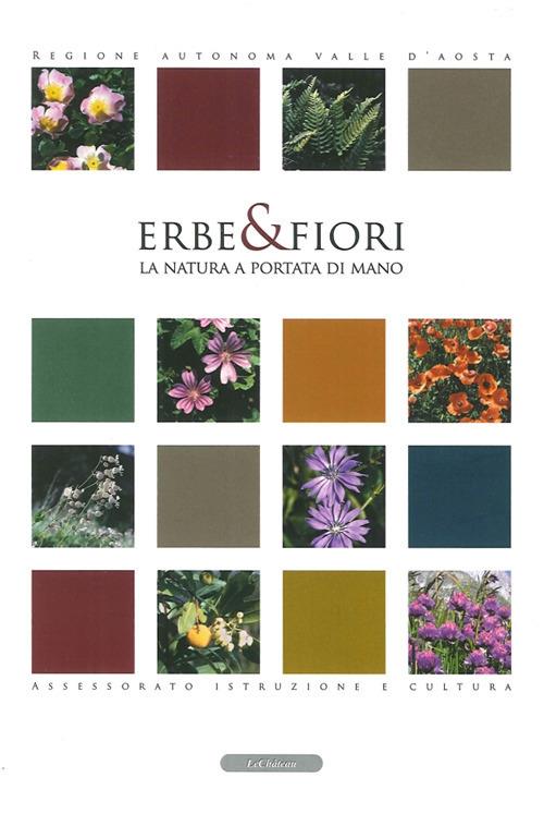 Erbe e fiori. La natura a portata di mano. Ediz. italiana e francese - copertina