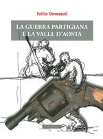 La guerra partigiana e la Valle d'Aosta