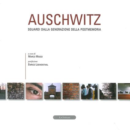 Auschwitz. Sguardi dalla generazione della postmemoria - Marco Maggi - copertina