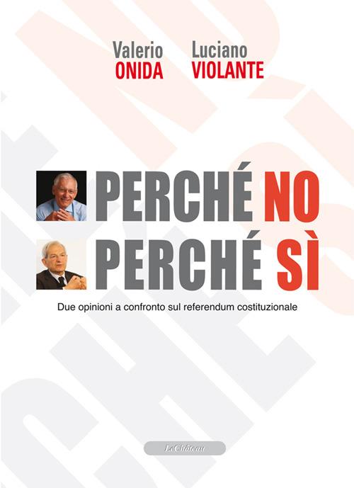 Perché no perché sì. Due opinioni a confronto sul referendum costituzionale - Luciano Violante,Valerio Onida - copertina