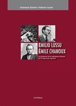 Emilio Lussu Èmile Chanoux. La fondazione di un ordinamento federale per le democrazie regionali