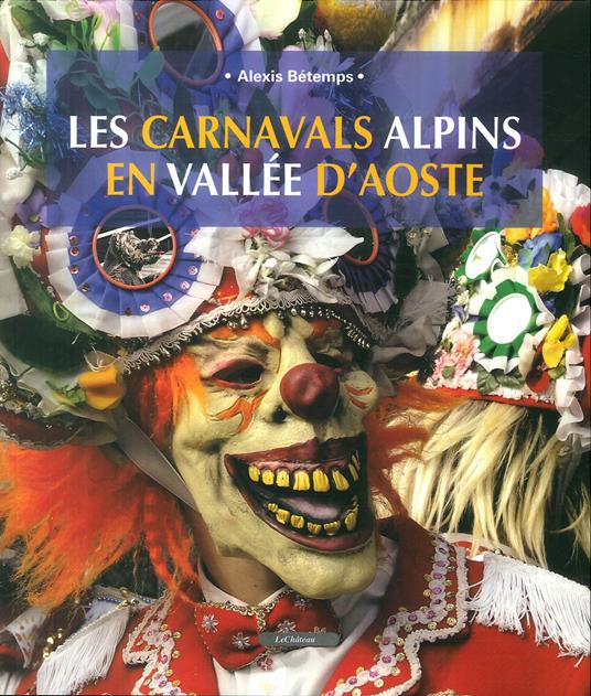 Les carnavals alpins en Vallée d'Aoste - Alexis Bétemps - copertina