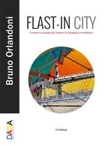 Flast-in City. Costruire un mondo più colorato, tra fotografia e architettura