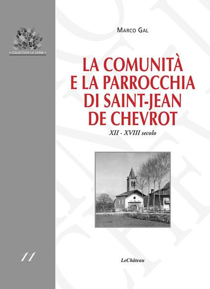 La comunità e la parrocchia di Saint-Jean de Chevrot. XII-XVIII secolo - Marco Gal - copertina