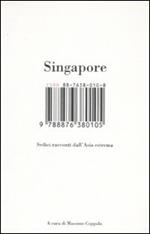 Singapore. Sedici racconti dall'Asia estrema