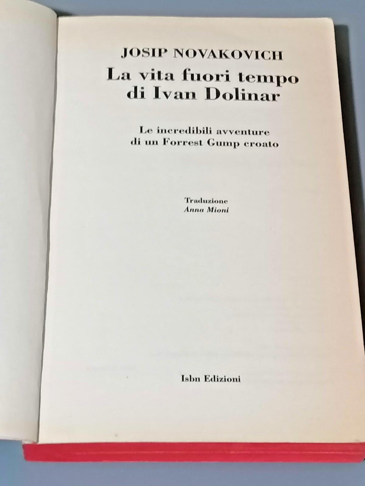 Vita fuori tempo di Ivan Dolinar. Le incredibili avventure di un Forrest Gump croato