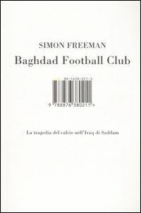 Baghdad Football Club. La tragedia del calcio nell'Iraq di Saddam - Simon Freeman - copertina