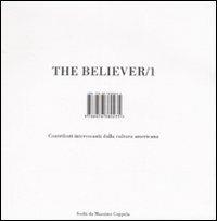 Libro The believer. Contributi interessanti dalla cultura americana. Vol. 1 