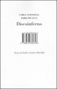 Discoinferno. Storia del ballo in Italia 1946-2006 - Carlo Antonelli,Fabio De Luca - 5