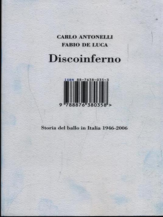 Discoinferno. Storia del ballo in Italia 1946-2006 - Carlo Antonelli,Fabio De Luca - 4