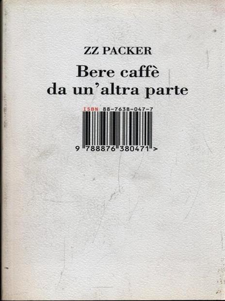 Bere caffè da un'altra parte - ZZ Packer - 3