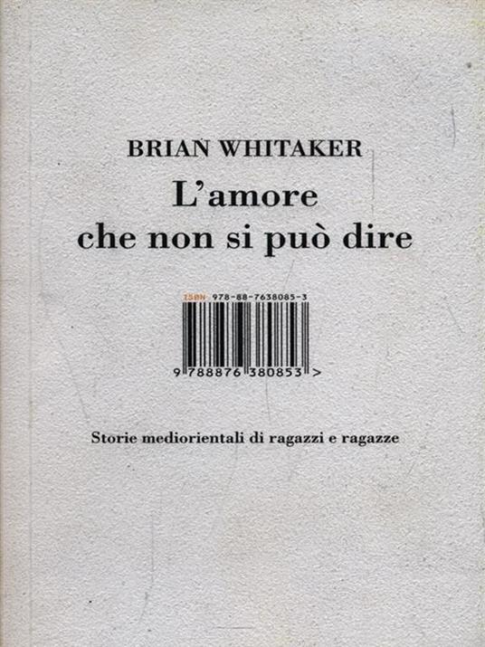 L' amore che non si può dire. Storie mediorientali di ragazzi e ragazze - Brian Whitaker - 2