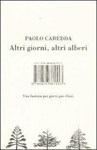 Altri giorni, altri alberi. Una fantasia per giorni più chiari - Paolo Caredda - copertina