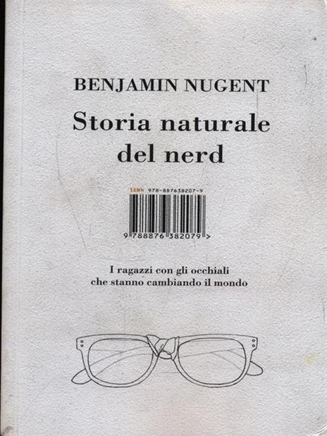 Storia naturale del nerd. I ragazzi con gli occhiali che hanno cambiato il mondo - Benjamin Nugent - 4