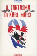 Il fantasma di Karl Marx. Ediz. a colori