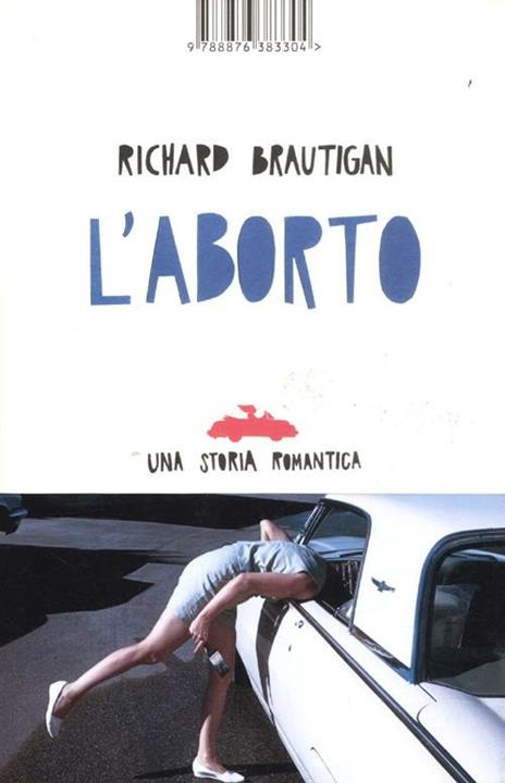 L'aborto. Una storia romantica - Richard Brautigan - 2