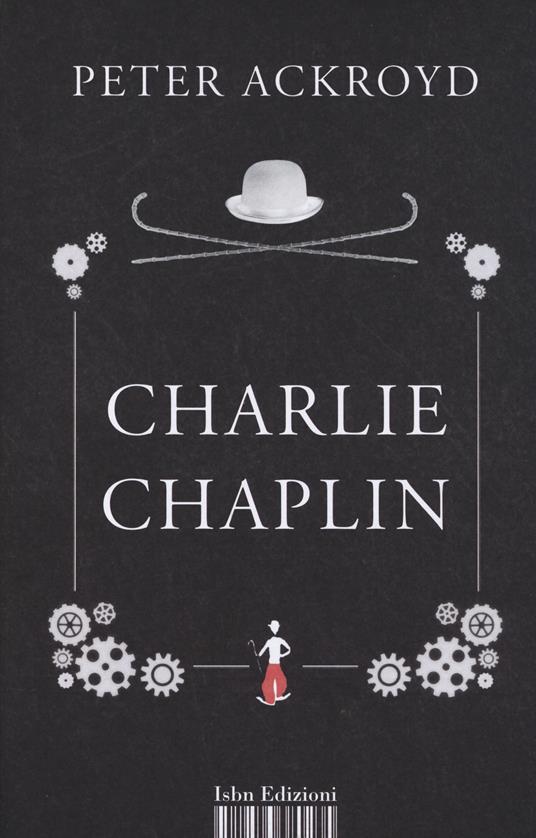 Charlie Chaplin - Peter Ackroyd - 3