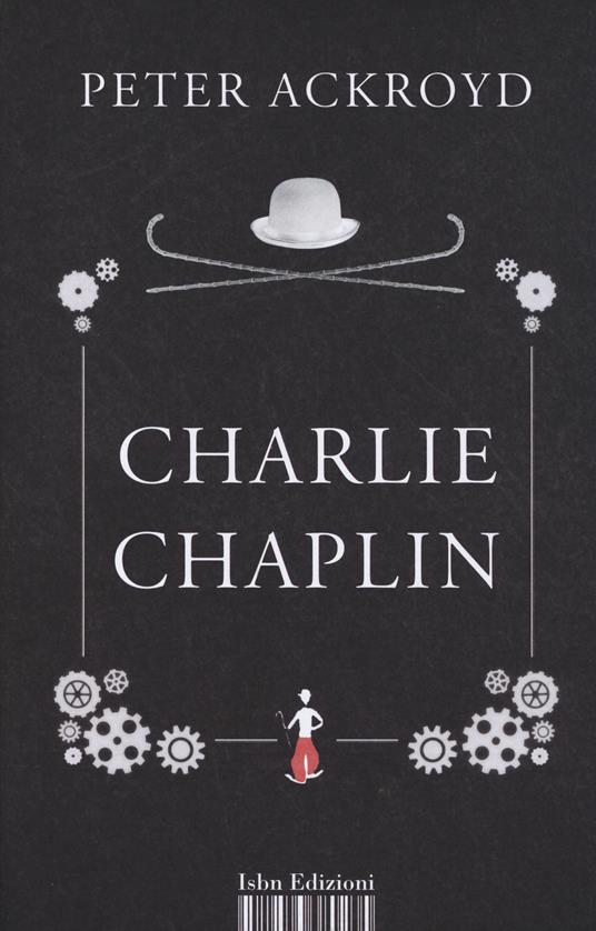 Charlie Chaplin - Peter Ackroyd - copertina