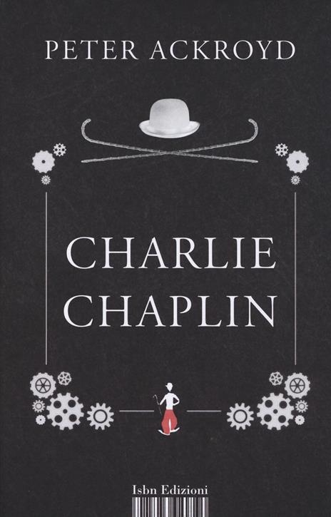 Charlie Chaplin - Peter Ackroyd - 2