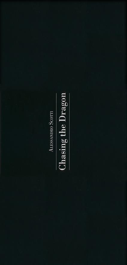 Chasing the dragon. Ediz. italiana e inglese - Alessandro Scotti - copertina