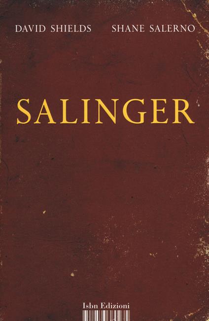 Salinger. La guerra privata di uno scrittore - Shane Salerno,David Shields - copertina