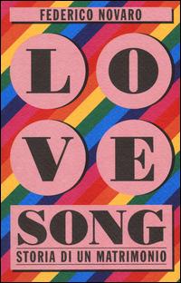 Love song. Storia di un matrimonio - Federico Novaro - copertina