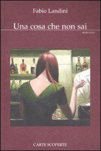 Una cosa che non sai - Fabio Landini - copertina