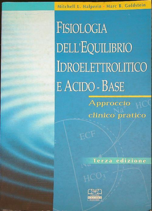 Fisiologia dell'equilibrio idroelettrolitico e acido-base. Un approccio clinico pratico