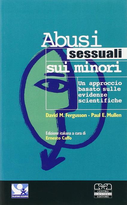 Abusi sessuali sui minori. Un approccio basato sulle evidenze scientifiche - David M. Fergusson,Paul E. Mullen - copertina