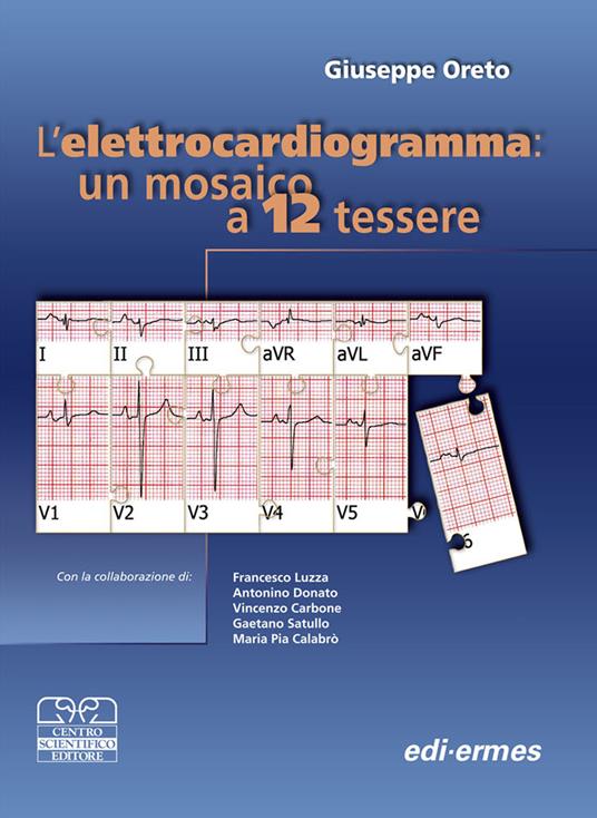 Elettrocardiogramma: un mosaico a 12 tessere - Giuseppe Oreto - copertina
