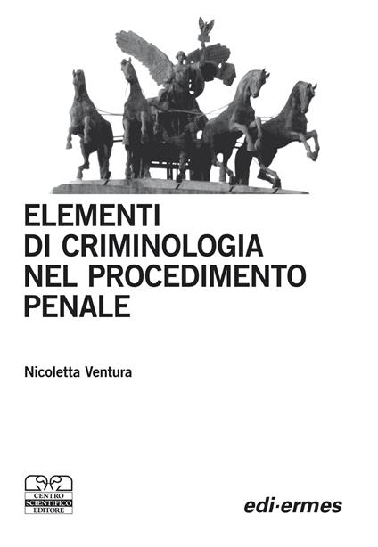 Elementi di criminologia nel procedimento penale - Nicoletta Ventura - copertina