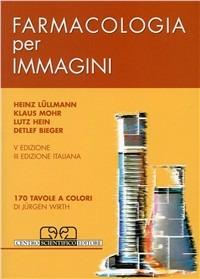 Farmacologia per immagini - Heinz Lullmann,Klaus Mohr - copertina