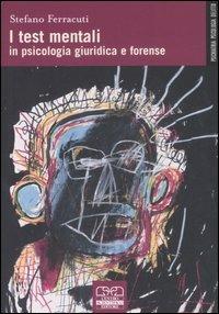 I test mentali in psicologia giuridica e forense - Stefano Ferracuti - copertina