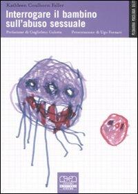 Interrogare il bambino sull'abuso sessuale - Kathleen Coulborn Faller - copertina