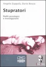 Stupratori. Profili psicologici e investigazione