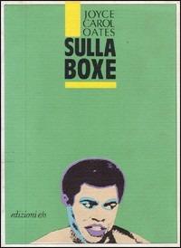 Sulla boxe - Joyce Carol Oates - copertina