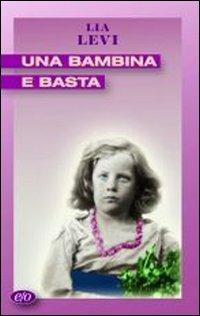 Una bambina e basta - Lia Levi - copertina