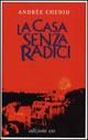 La casa senza radici