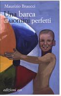 Una barca di uomini perfetti - Maurizio Braucci - copertina