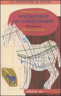 Semplicemente un cavallo enorme - Giovanni Nucci - copertina