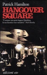 Hangover Square - Patrick Hamilton - copertina